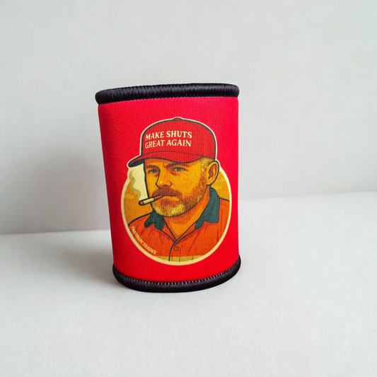 LIMITED EDITION Make Shuts Great Again - Stubbie Cooler